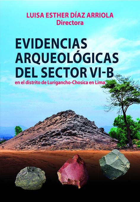 Evidencias arqueológicas del Sector VI-B, distrito de Lurigancho-Chosica en Lima